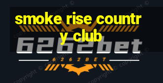 smoke rise country club