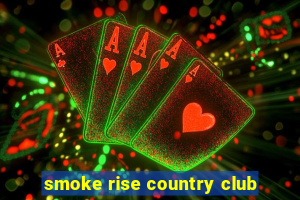 smoke rise country club