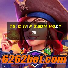 Trực tiếp XSDN ngày 19