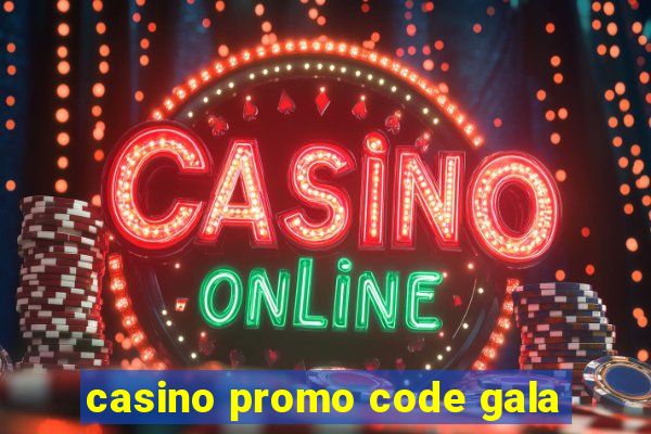 casino promo code gala