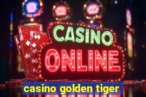 casino golden tiger