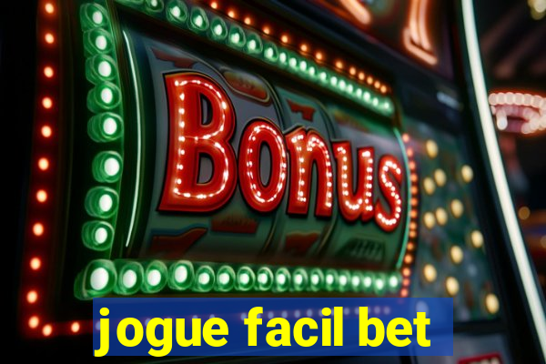 jogue facil bet