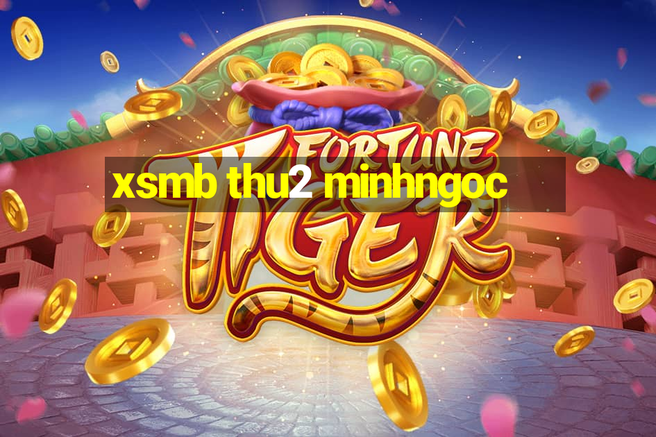 xsmb thu2 minhngoc