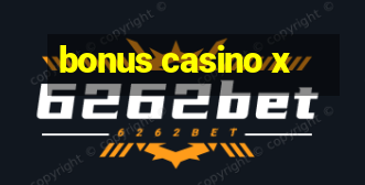 bonus casino x