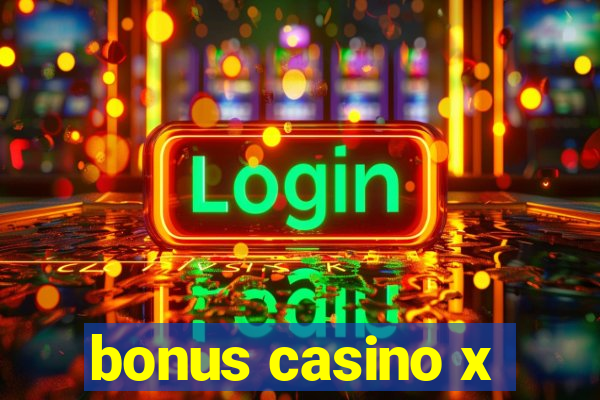 bonus casino x