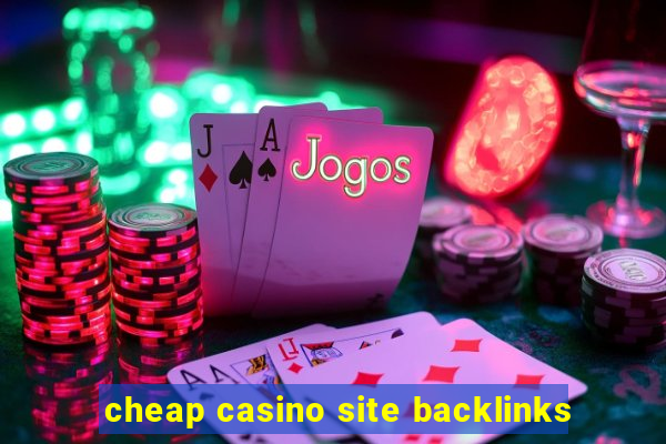 cheap casino site backlinks