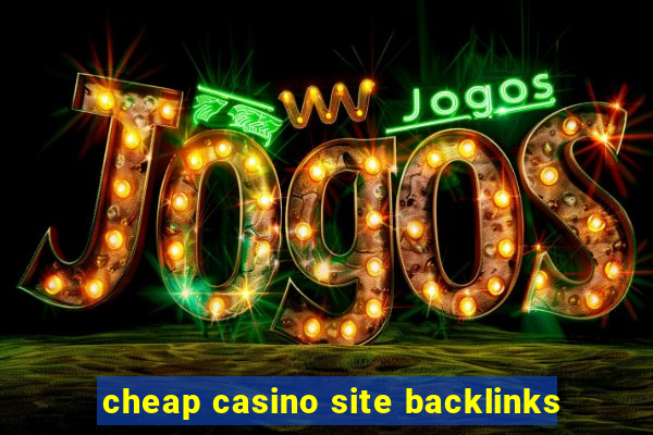 cheap casino site backlinks