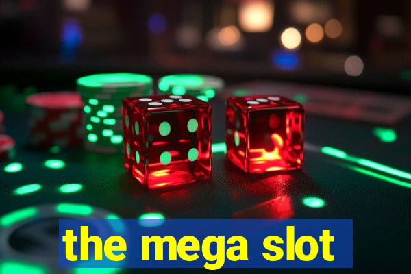 the mega slot