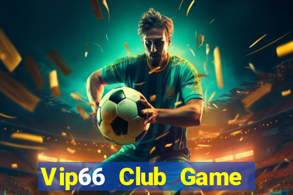 Vip66 Club Game Bài Uống Rượu