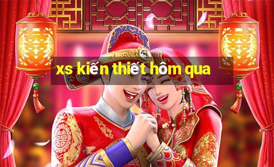 xs kiến thiết hôm qua