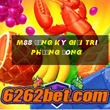 M88 Đăng ký giải trí Phương Đông