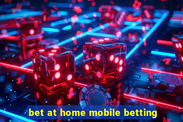 bet at home mobile betting