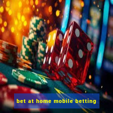 bet at home mobile betting