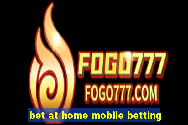 bet at home mobile betting