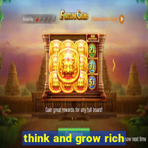 think and grow rich