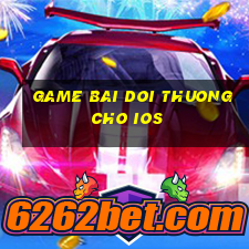 game bai doi thuong cho ios