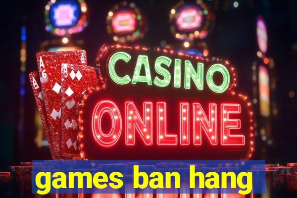 games ban hang