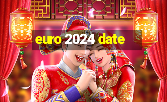 euro 2024 date