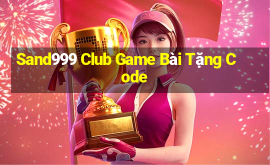 Sand999 Club Game Bài Tặng Code