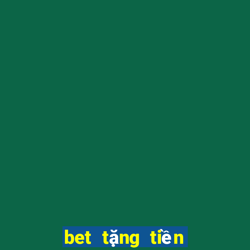 bet tặng tiền miễn phí