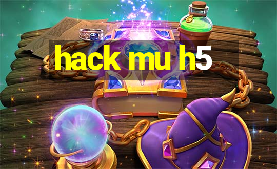 hack mu h5