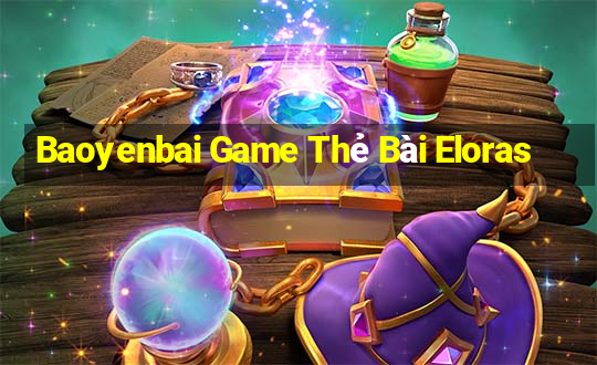 Baoyenbai Game Thẻ Bài Eloras