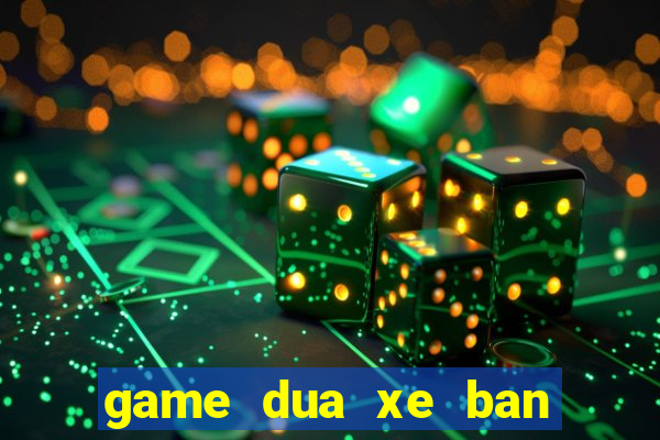 game dua xe ban sung 3d