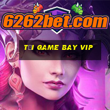 tải game bay vip