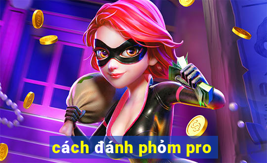 cách đánh phỏm pro