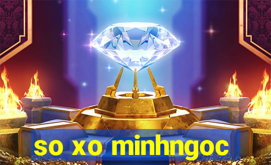 so xo minhngoc