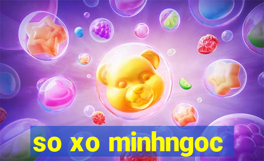 so xo minhngoc