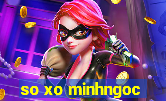 so xo minhngoc