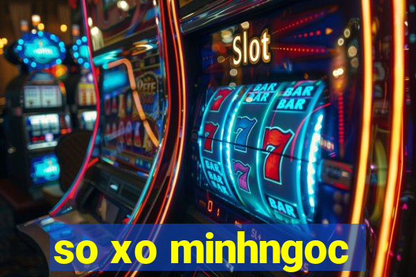 so xo minhngoc