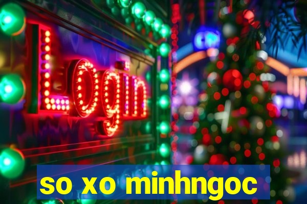 so xo minhngoc