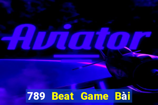 789 Beat Game Bài Online Uy Tín