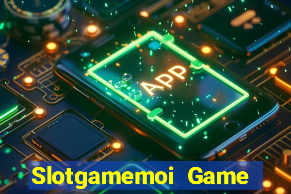 Slotgamemoi Game Bài Online Đổi Thưởng