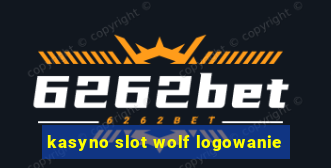 kasyno slot wolf logowanie