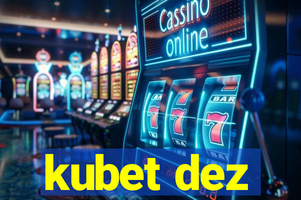 kubet dez