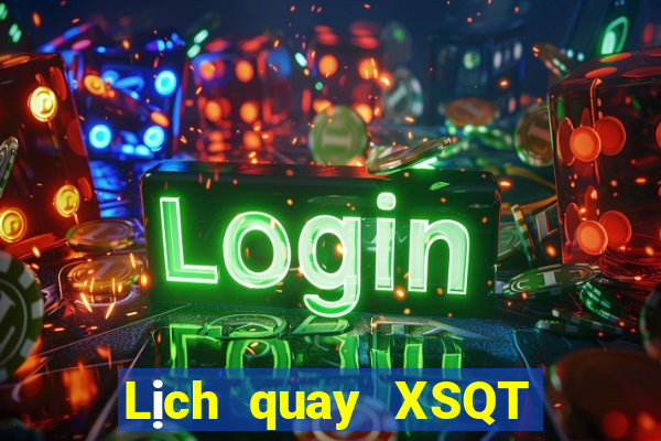 Lịch quay XSQT Thứ 6