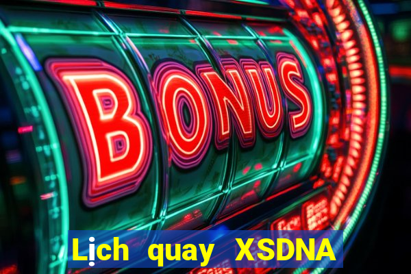 Lịch quay XSDNA Thứ 5