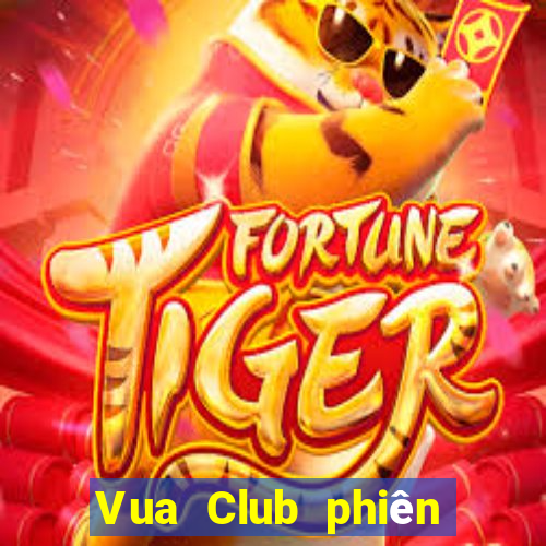 Vua Club phiên bản mới