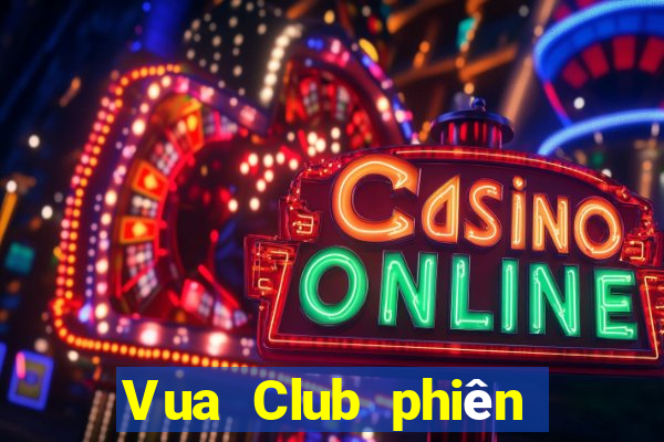 Vua Club phiên bản mới