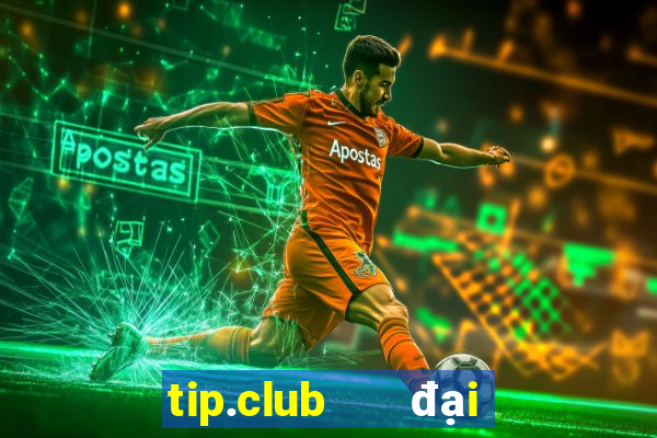 tip.club   đại gia game bài