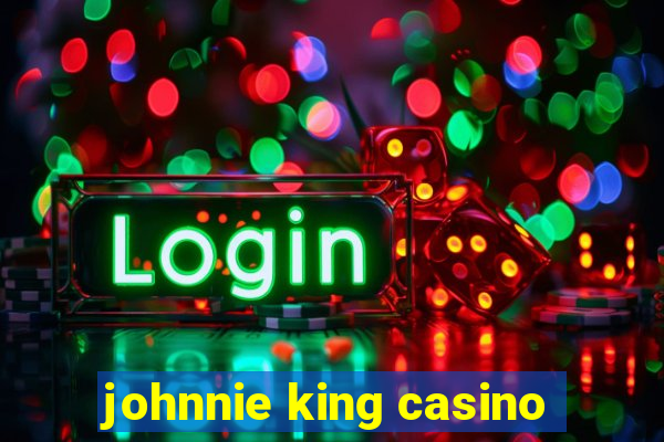 johnnie king casino