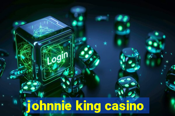 johnnie king casino