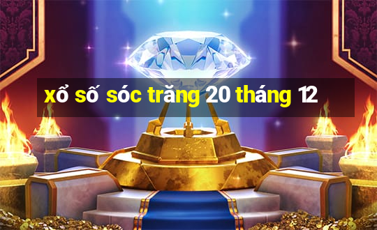 xổ số sóc trăng 20 tháng 12