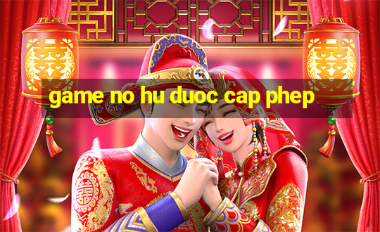 game no hu duoc cap phep