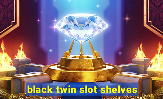 black twin slot shelves