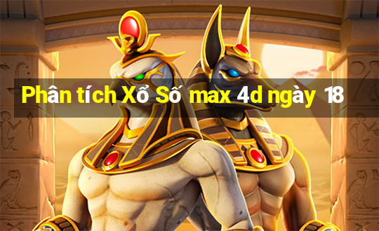 Phân tích Xổ Số max 4d ngày 18