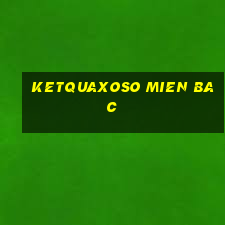 ketquaxoso mien bac